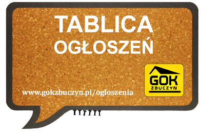 Tablica ogłoszeń GOK www.gokzbuczyn.pl/ogloszenia